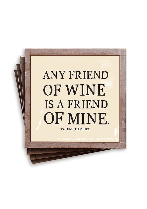 Any Friend Of Wine Is A Friend Of Mine Coasters image 0