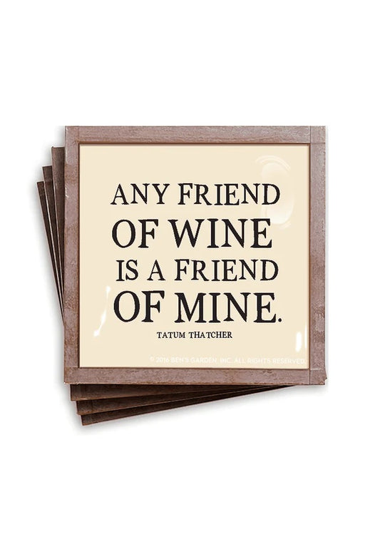 Any Friend Of Wine Is A Friend Of Mine Coasters image 0